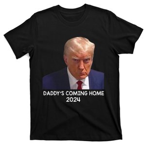 Donald Trump Mugshot DaddyS Coming Home 2024 T-Shirt