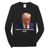 Donald Trump Mugshot DaddyS Coming Home 2024 Tall Long Sleeve T-Shirt