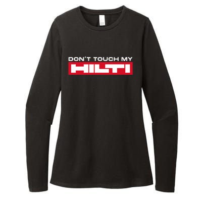 Dont Touch My Hilti Construction Site Chisel Hammer Cordless Womens CVC Long Sleeve Shirt