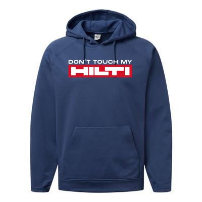 Dont Touch My Hilti Construction Site Chisel Hammer Cordless Performance Fleece Hoodie