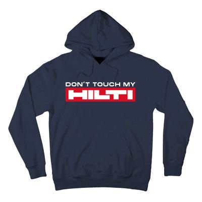 Dont Touch My Hilti Construction Site Chisel Hammer Cordless Tall Hoodie