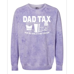 Dad Tax Making Sure ItS Not Colorblast Crewneck Sweatshirt