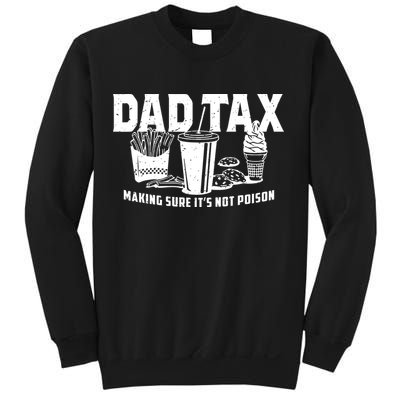 Dad Tax Making Sure ItS Not Sweatshirt