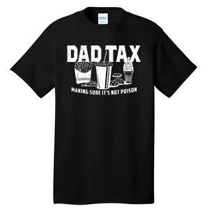 Dad Tax Making Sure ItS Not Tall T-Shirt