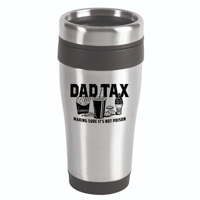 Dad Tax Making Sure ItS Not 16oz Travel Tumbler