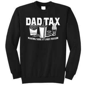 Dad Tax Making Sure ItS Not Tall Sweatshirt