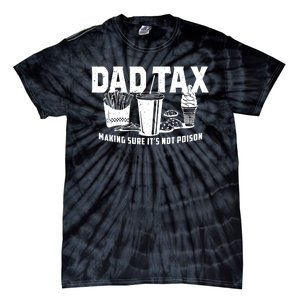 Dad Tax Making Sure ItS Not Tie-Dye T-Shirt