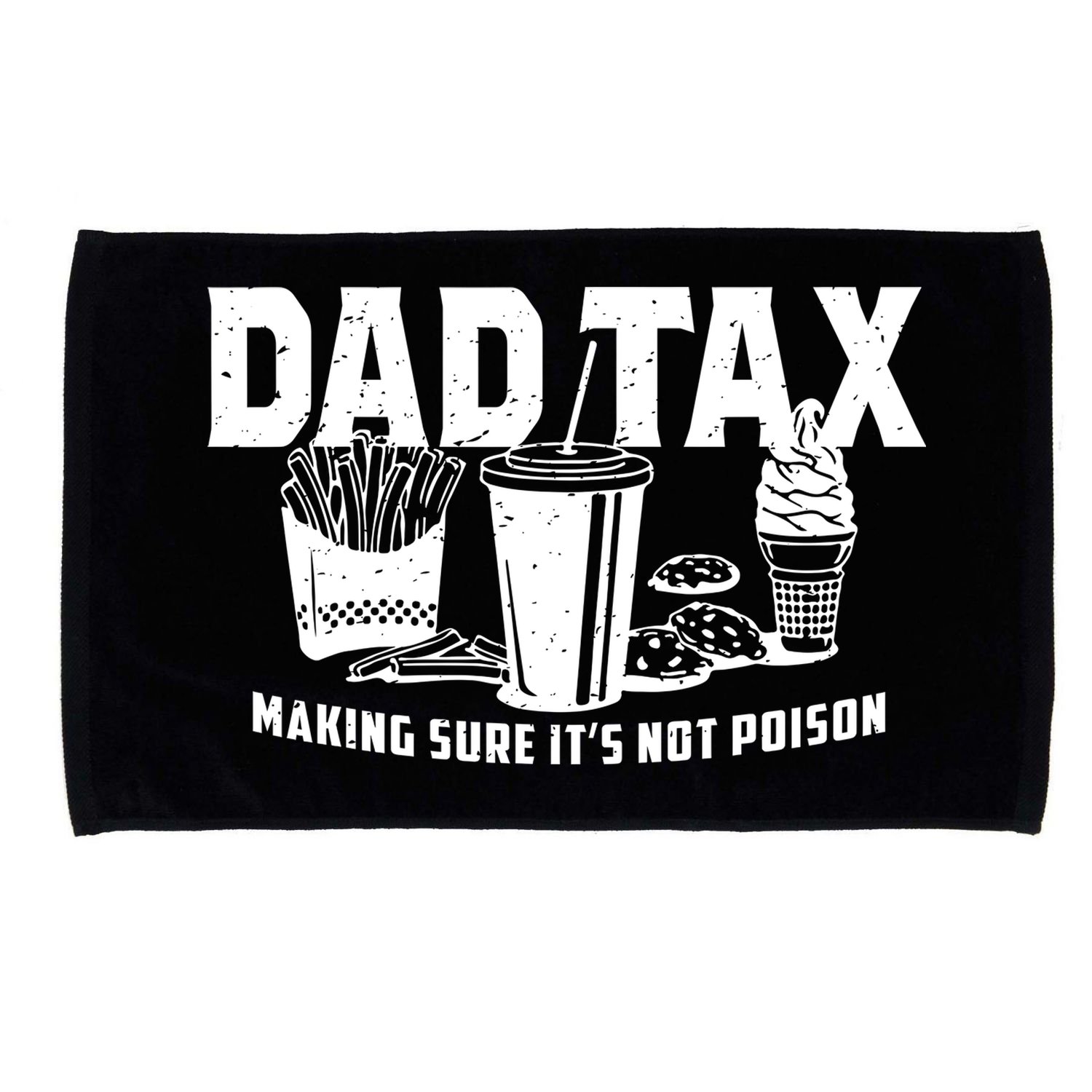 Dad Tax Making Sure ItS Not Microfiber Hand Towel