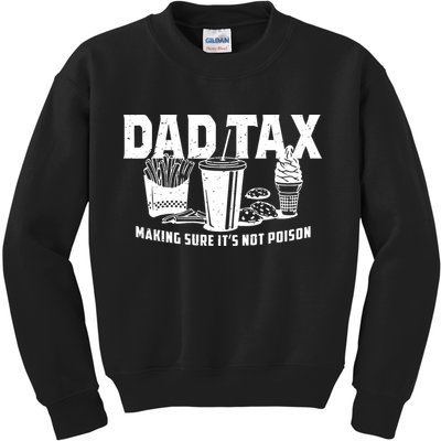 Dad Tax Making Sure ItS Not Kids Sweatshirt