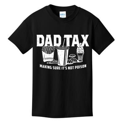 Dad Tax Making Sure ItS Not Kids T-Shirt