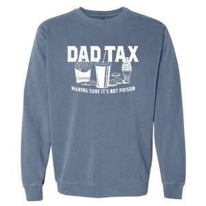 Dad Tax Making Sure ItS Not Garment-Dyed Sweatshirt