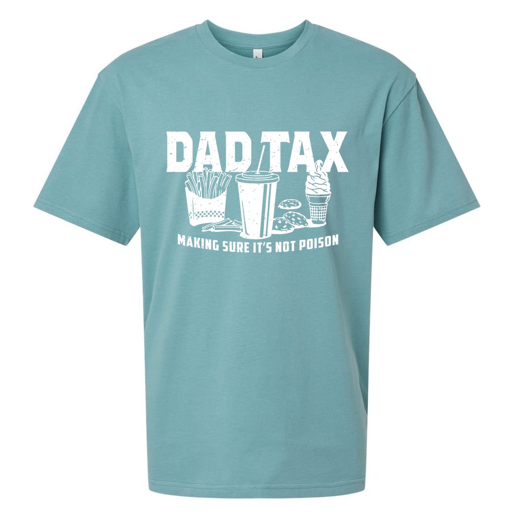 Dad Tax Making Sure ItS Not Sueded Cloud Jersey T-Shirt