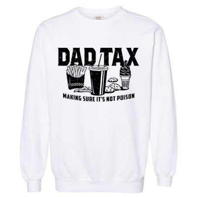 Dad Tax Making Sure ItS Not Garment-Dyed Sweatshirt