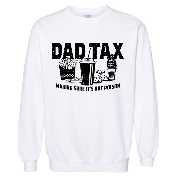 Dad Tax Making Sure ItS Not Garment-Dyed Sweatshirt