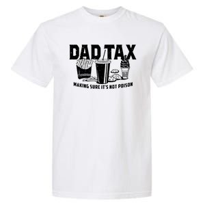 Dad Tax Making Sure ItS Not Garment-Dyed Heavyweight T-Shirt