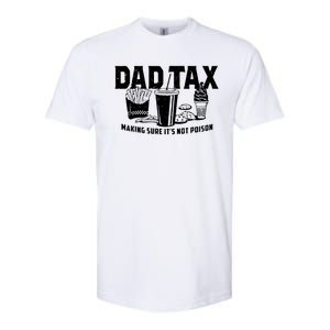 Dad Tax Making Sure ItS Not Softstyle CVC T-Shirt