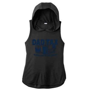 Dad Tax Making Sure ItS Not Ladies PosiCharge Tri-Blend Wicking Draft Hoodie Tank