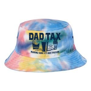 Dad Tax Making Sure ItS Not Tie Dye Newport Bucket Hat