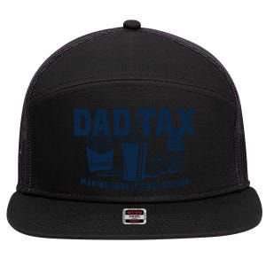 Dad Tax Making Sure ItS Not 7 Panel Mesh Trucker Snapback Hat