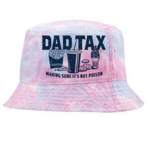 Dad Tax Making Sure ItS Not Tie-Dyed Bucket Hat