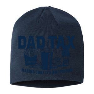 Dad Tax Making Sure ItS Not Sustainable Beanie