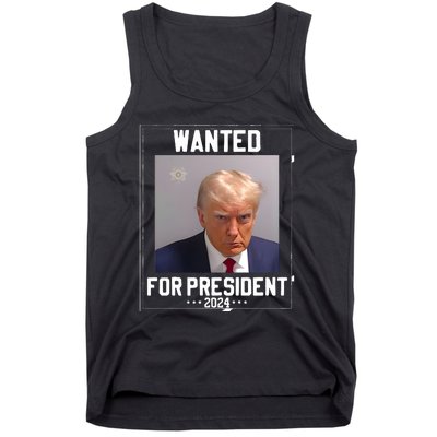 Donald Trump Mugshot Wanted For President 2024 Tank Top