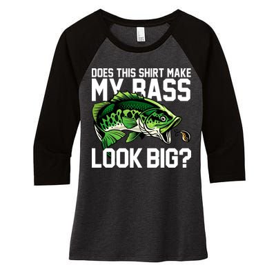 Does This Make My Bass Look Big Funny Fishing Women's Tri-Blend 3/4-Sleeve Raglan Shirt