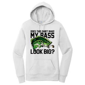 Does This Make My Bass Look Big Funny Fishing Women's Pullover Hoodie