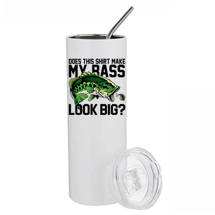 Does This Make My Bass Look Big Funny Fishing Stainless Steel Tumbler