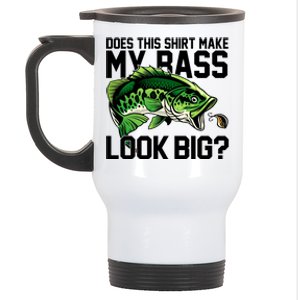 Does This Make My Bass Look Big Funny Fishing Stainless Steel Travel Mug