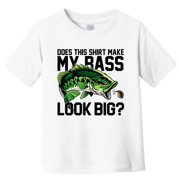 Does This Make My Bass Look Big Funny Fishing Toddler T-Shirt