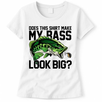 Does This Make My Bass Look Big Funny Fishing Womens T-Shirt