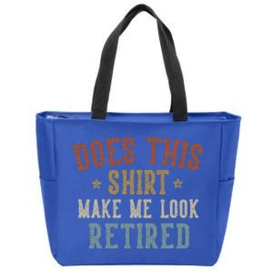 Does This Make Me Look Retired Zip Tote Bag