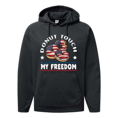 Donut Touch My Freedom Funny 4th Of July Independence Performance Fleece Hoodie