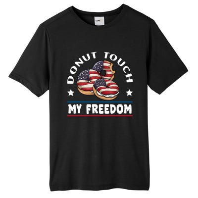 Donut Touch My Freedom Funny 4th Of July Independence Tall Fusion ChromaSoft Performance T-Shirt