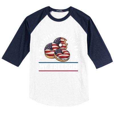 Donut Touch My Freedom Funny 4th Of July Independence Baseball Sleeve Shirt