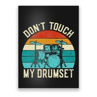 DonT Touch My Drumset Drummer Drumming Poster