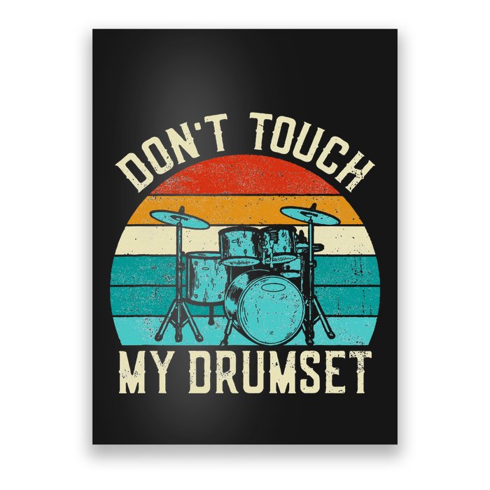 DonT Touch My Drumset Drummer Drumming Poster