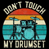 DonT Touch My Drumset Drummer Drumming Poster