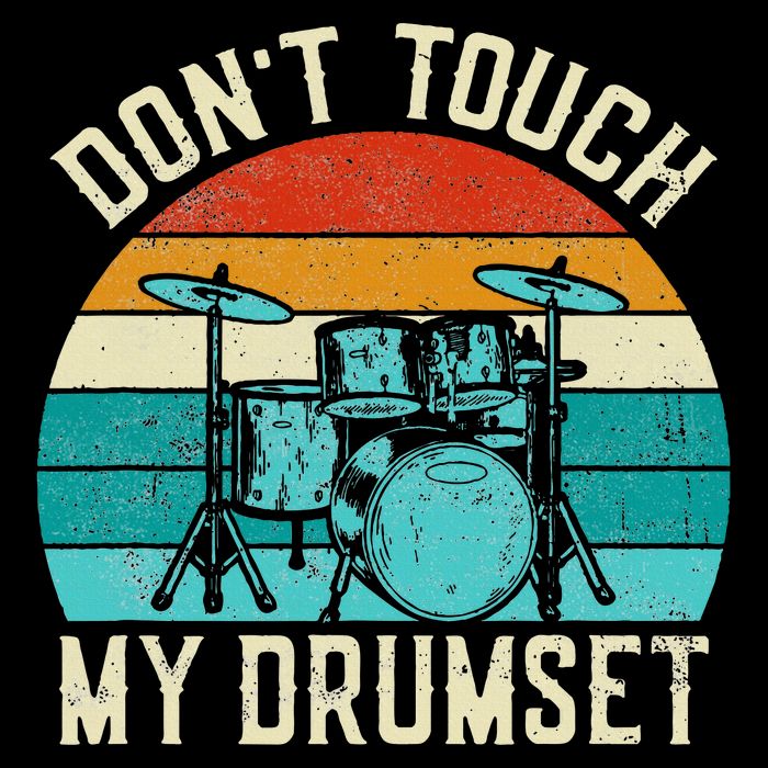 DonT Touch My Drumset Drummer Drumming Poster