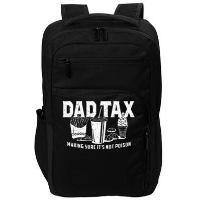 Dad Tax Making Sure Its Not Po.Ison Impact Tech Backpack