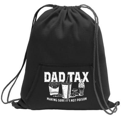 Dad Tax Making Sure Its Not Po.Ison Sweatshirt Cinch Pack Bag