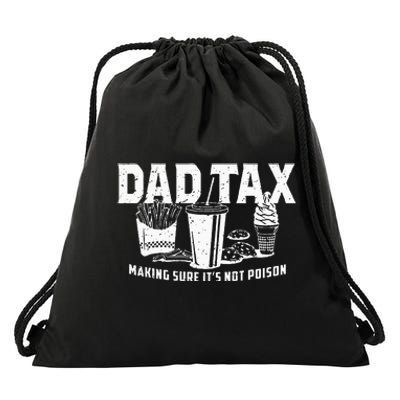 Dad Tax Making Sure Its Not Po.Ison Drawstring Bag