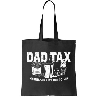 Dad Tax Making Sure Its Not Po.Ison Tote Bag