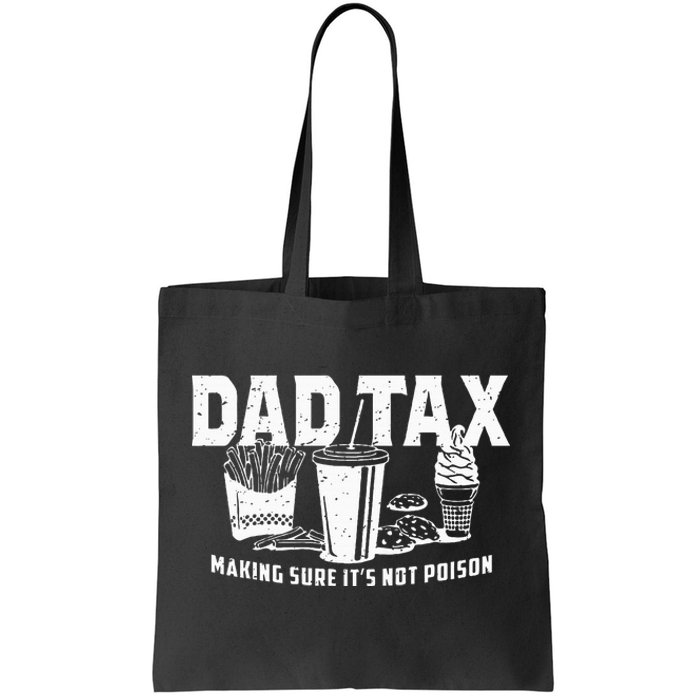 Dad Tax Making Sure Its Not Po.Ison Tote Bag