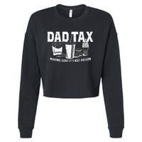 Dad Tax Making Sure Its Not Po.Ison Cropped Pullover Crew