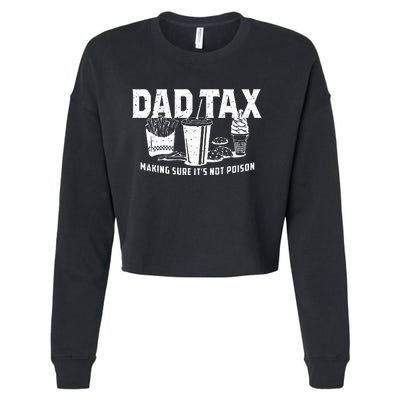 Dad Tax Making Sure Its Not Po.Ison Cropped Pullover Crew