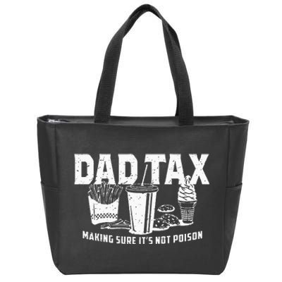 Dad Tax Making Sure Its Not Po.Ison Zip Tote Bag