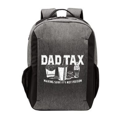 Dad Tax Making Sure Its Not Po.Ison Vector Backpack