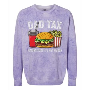 Dad Tax Making Sure Funny Fathers Day Colorblast Crewneck Sweatshirt